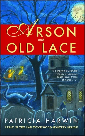 Arson and Old Lace: A Far Wychwood Mystery Paperback  October 27, 2018