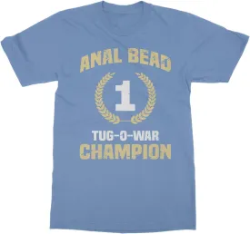 Bead Tug O War Champion Sarcastic Adult Humor Funny Unisex T-Shirt
