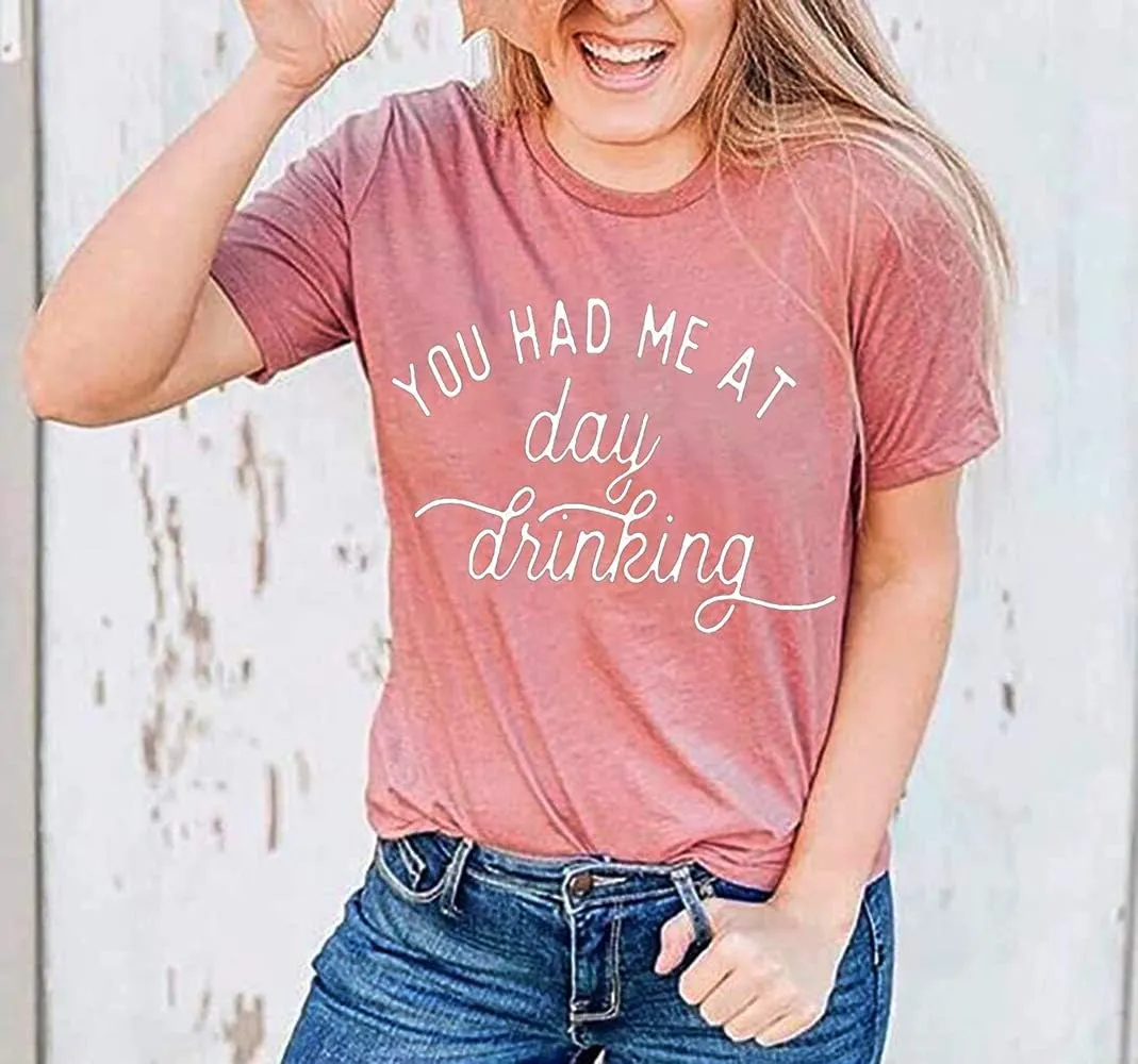 You Had Me at Day Drinking T-Shirts for Women Funny Party Shirt Cute Letter Print Graphic Casual Short Sleeve Tops Tees