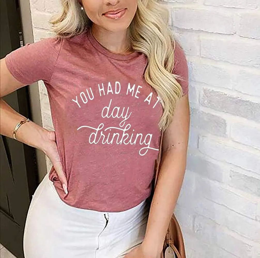 You Had Me at Day Drinking T-Shirts for Women Funny Party Shirt Cute Letter Print Graphic Casual Short Sleeve Tops Tees